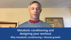 Metabolic conditioning and designing your workout