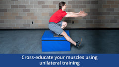 Cross-Educate Your Muscles Using Unilateral Training
