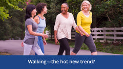 Walking, the hot new trend?