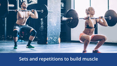 Sets and Repetitions to Build Muscle