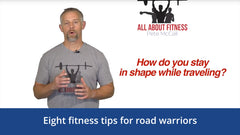 Eight fitness tips for road warriors