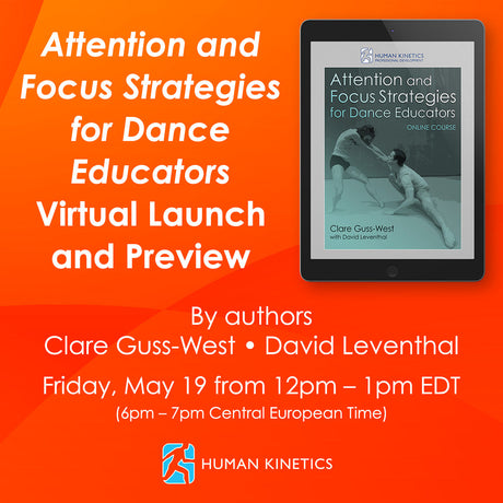 Attention and Focus Strategies for Dance Educators | Virtual Launch and Preview