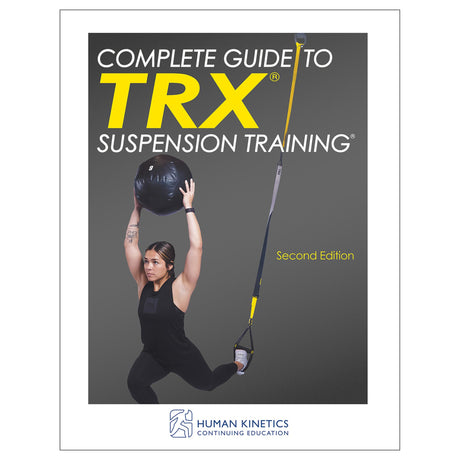 Complete Guide to TRX® Suspension Training® 2nd Edition Online CE Course With Ebook