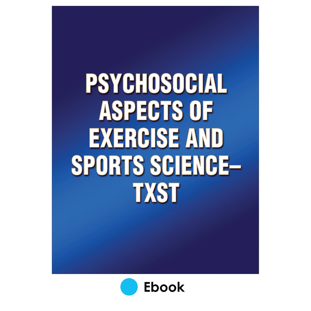 Psychosocial Aspects of Exercise and Sports Science-TXST