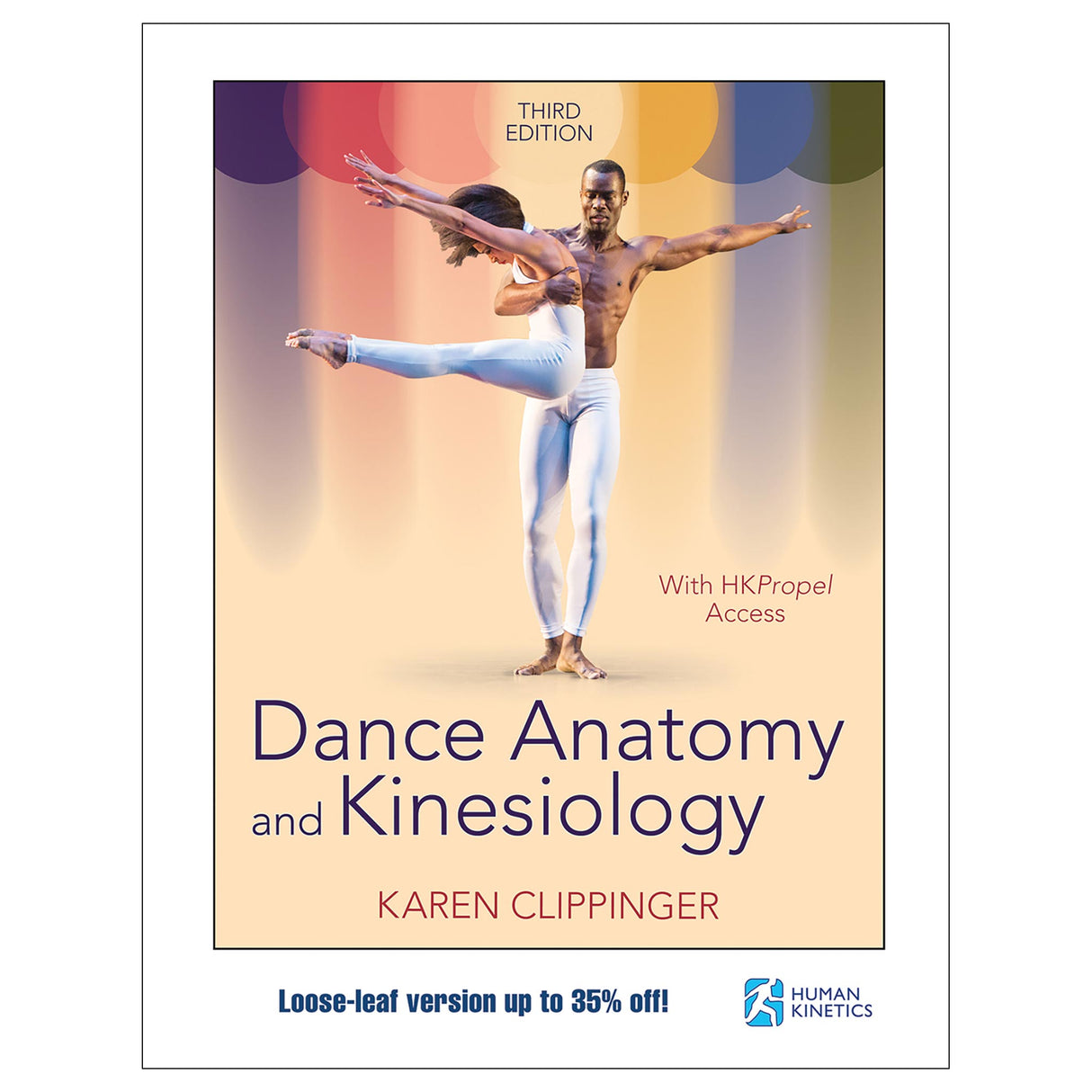 Dance Anatomy and Kinesiology 3rd Edition With HKPropel Access-Loose-Leaf Edition
