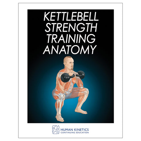 Kettlebell Strength Training Anatomy Online CE Exam With Print Book