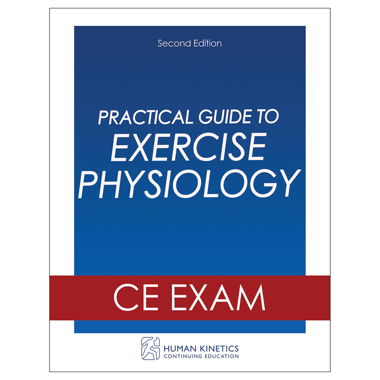Practical Guide to Exercise Physiology 2nd Edition Online CE Exam Without Book