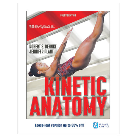 Kinetic Anatomy 4th Edition With HKPropel Access-Loose-Leaf Edition