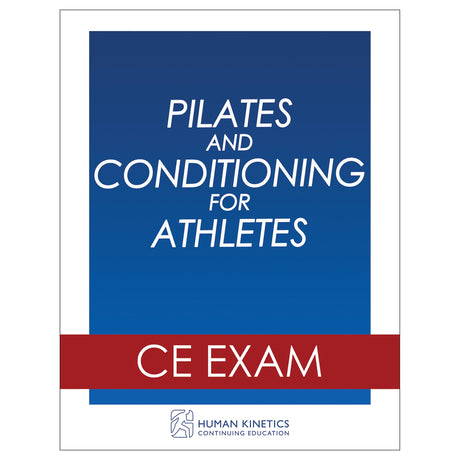 Pilates and Conditioning for Athletes Online CE Exam Without Book