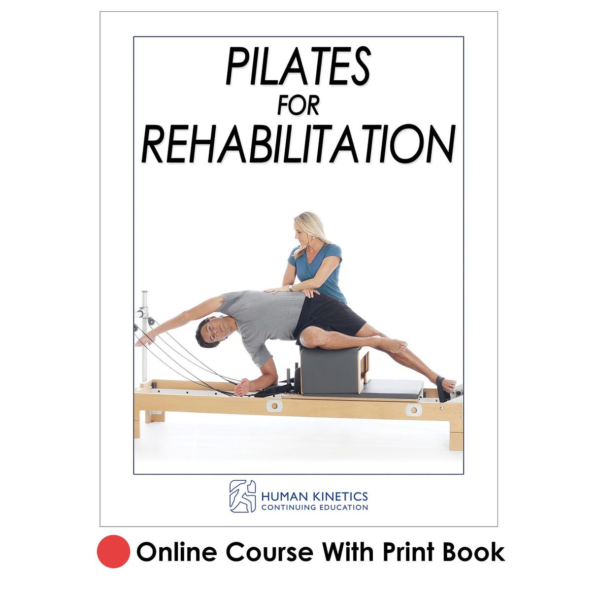 Pilates for Rehabilitation Online CE Course With Print Book