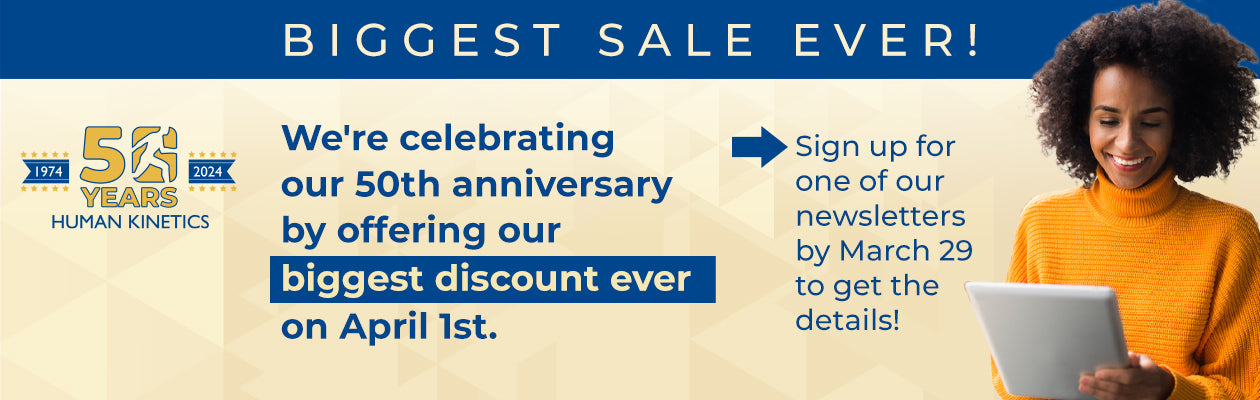 Biggest sale ever! We're celebrating our 50th anniversary by offering our biggest discount ever on April 1st. Sign up for one of our newsletters by March 29 to get the details!