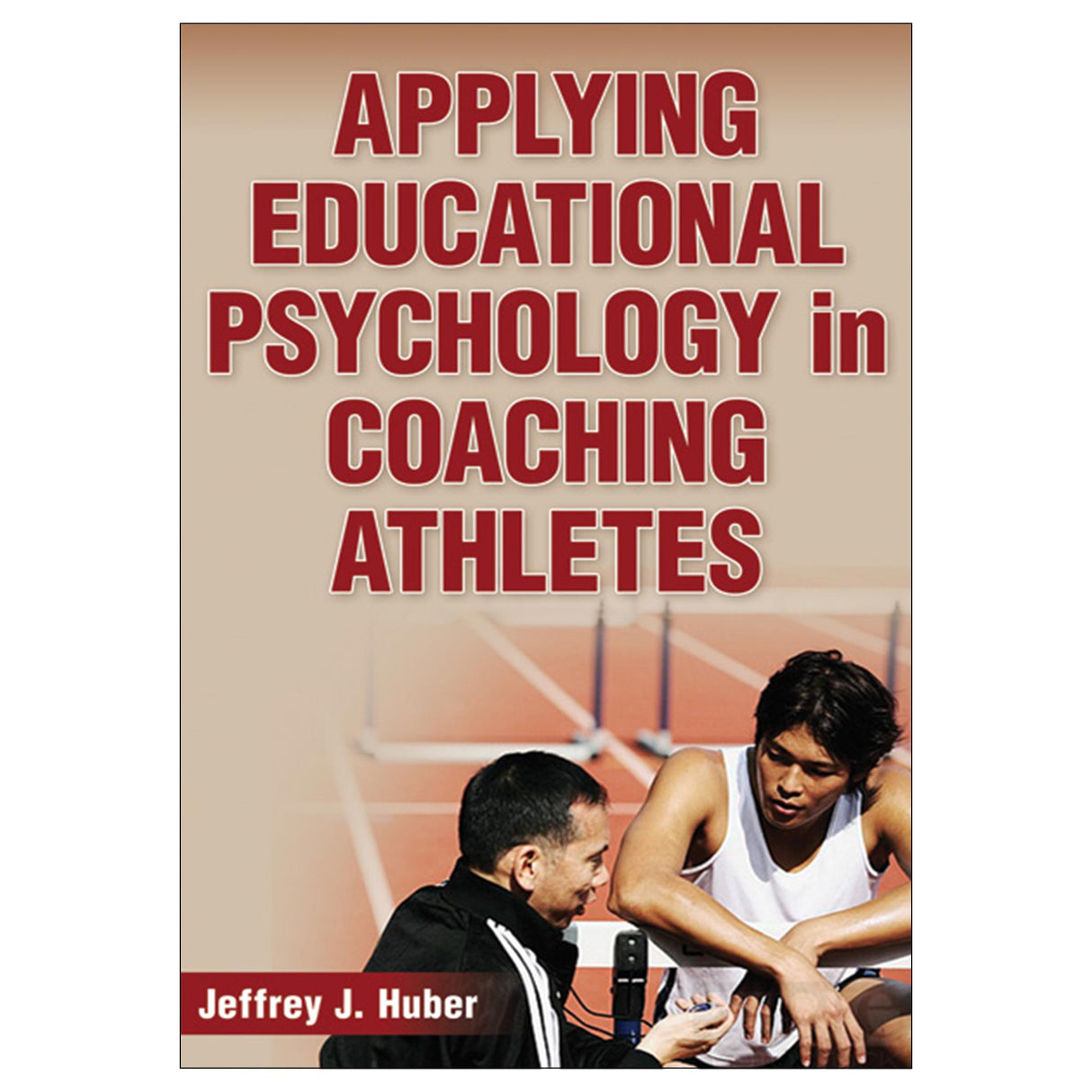 Applying Educational Psychology in Coaching Athletes