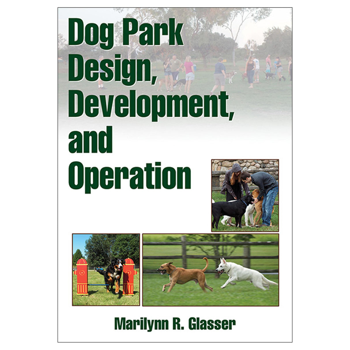 Dog Park Design, Development, and Operation