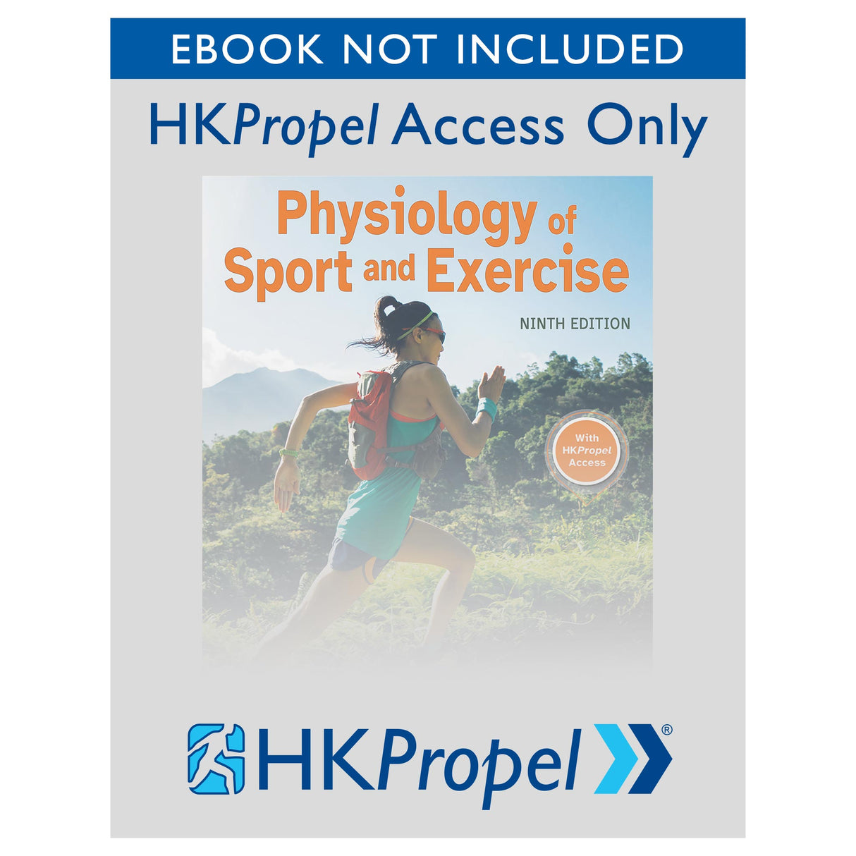 Physiology of Sport and Exercise 9th Edition HKPropel Access-Ebook not included