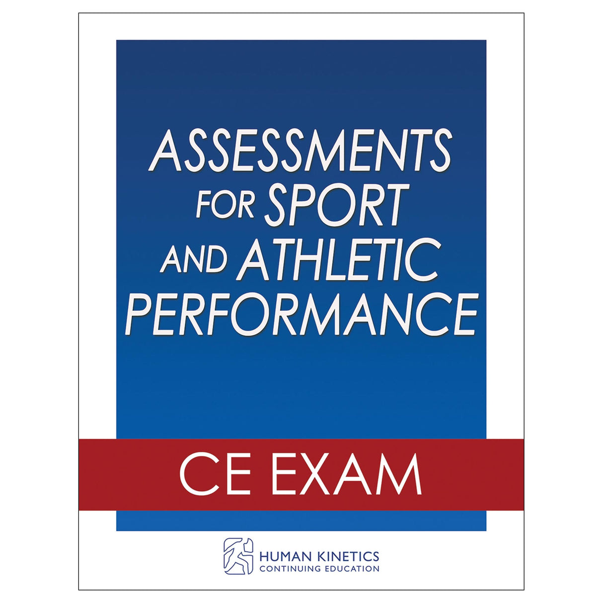 Assessments for Sport and Athletic Performance Online CE Exam Without Book