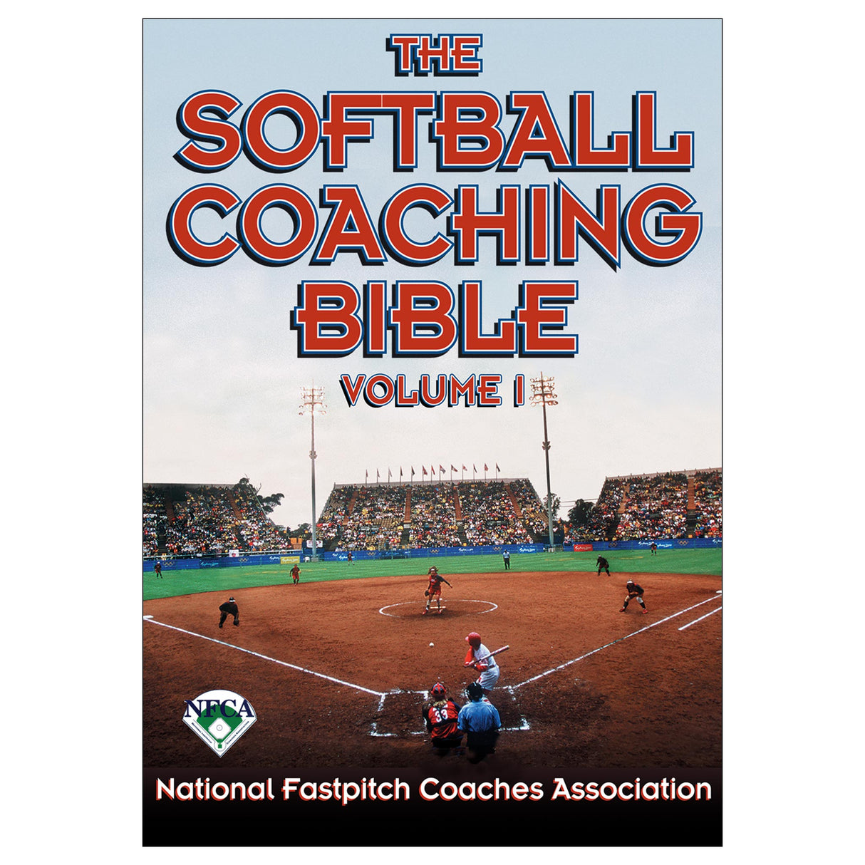 The Softball Coaching Bible Volume I PDF