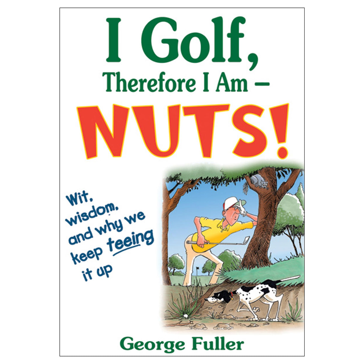 I Golf Therefore I Am--Nuts! Epub
