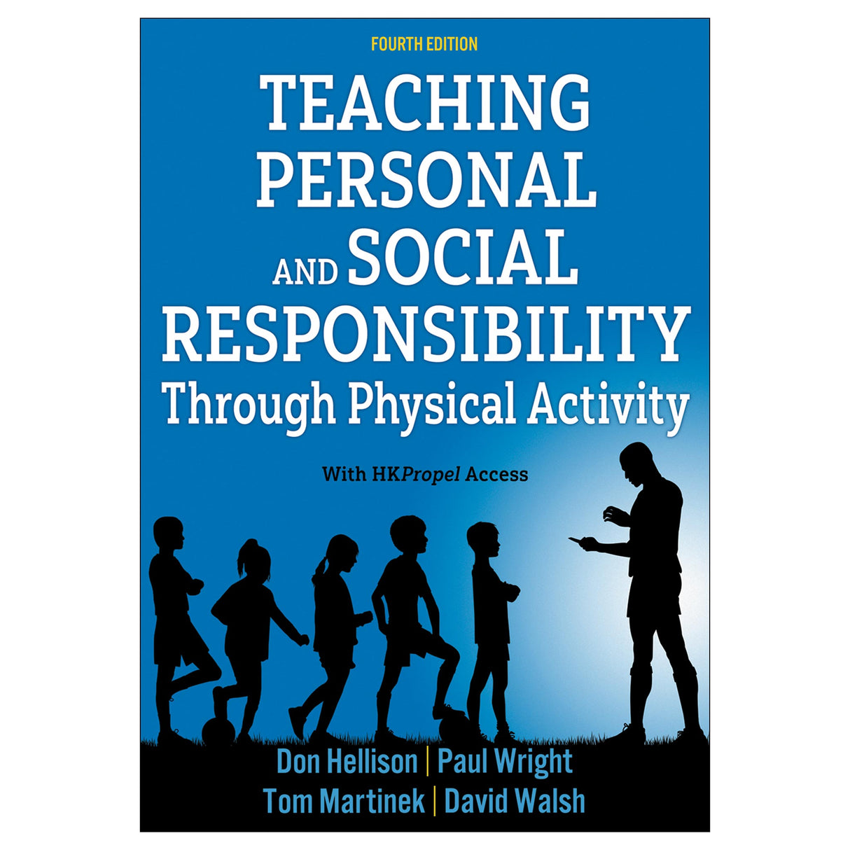Teaching Personal and Social Responsibility through Physical Activity 4th Edition With HKPropel Access