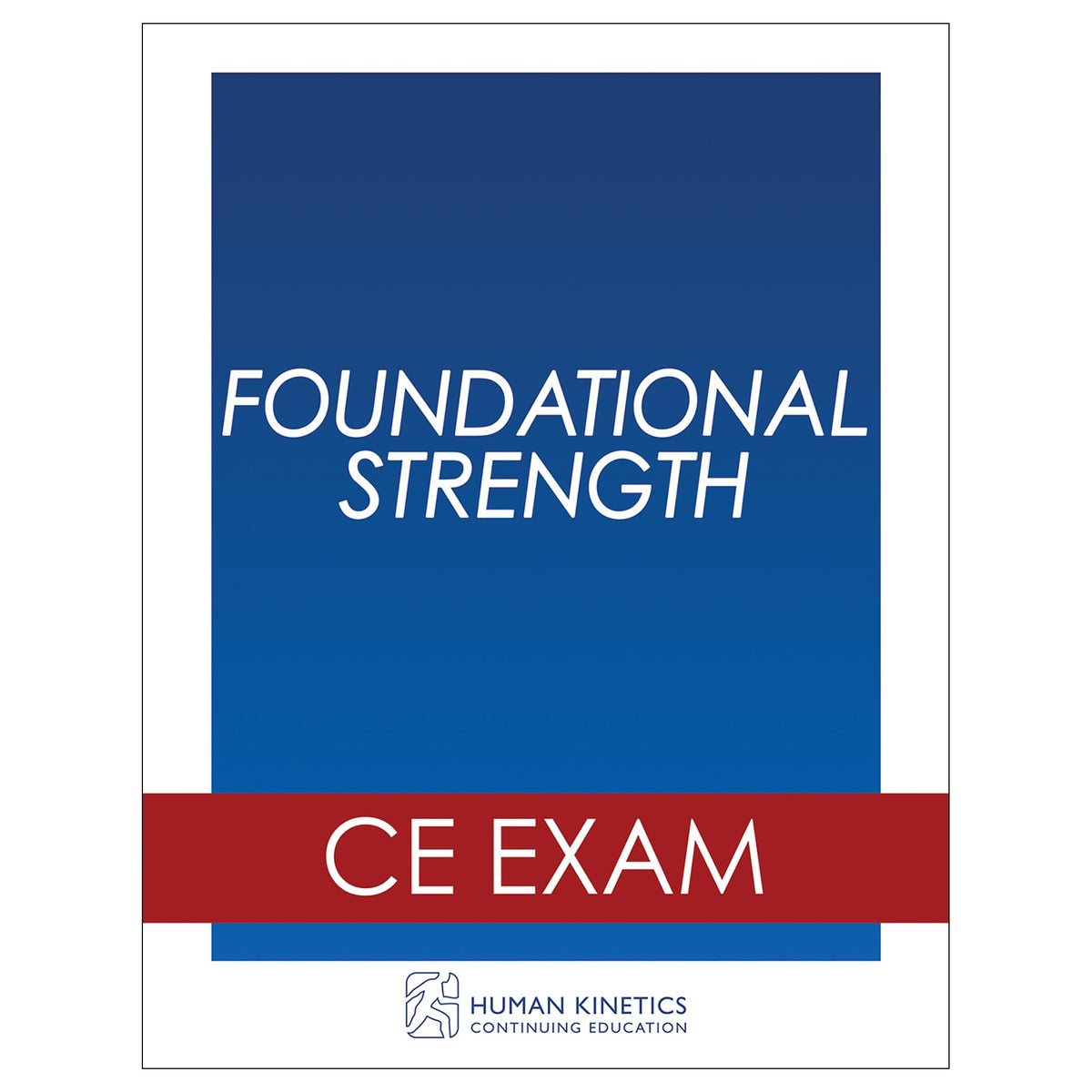 Foundational Strength Online CE Exam Without Book