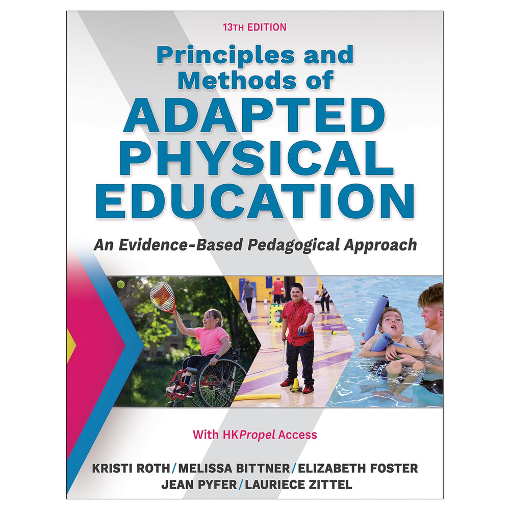 Principles and Methods of Adapted Physical Education 13th Edition With HKPropel Access