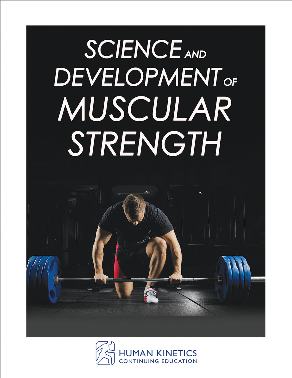 Science and Development of Muscular Strength Online CE Exam With Ebook
