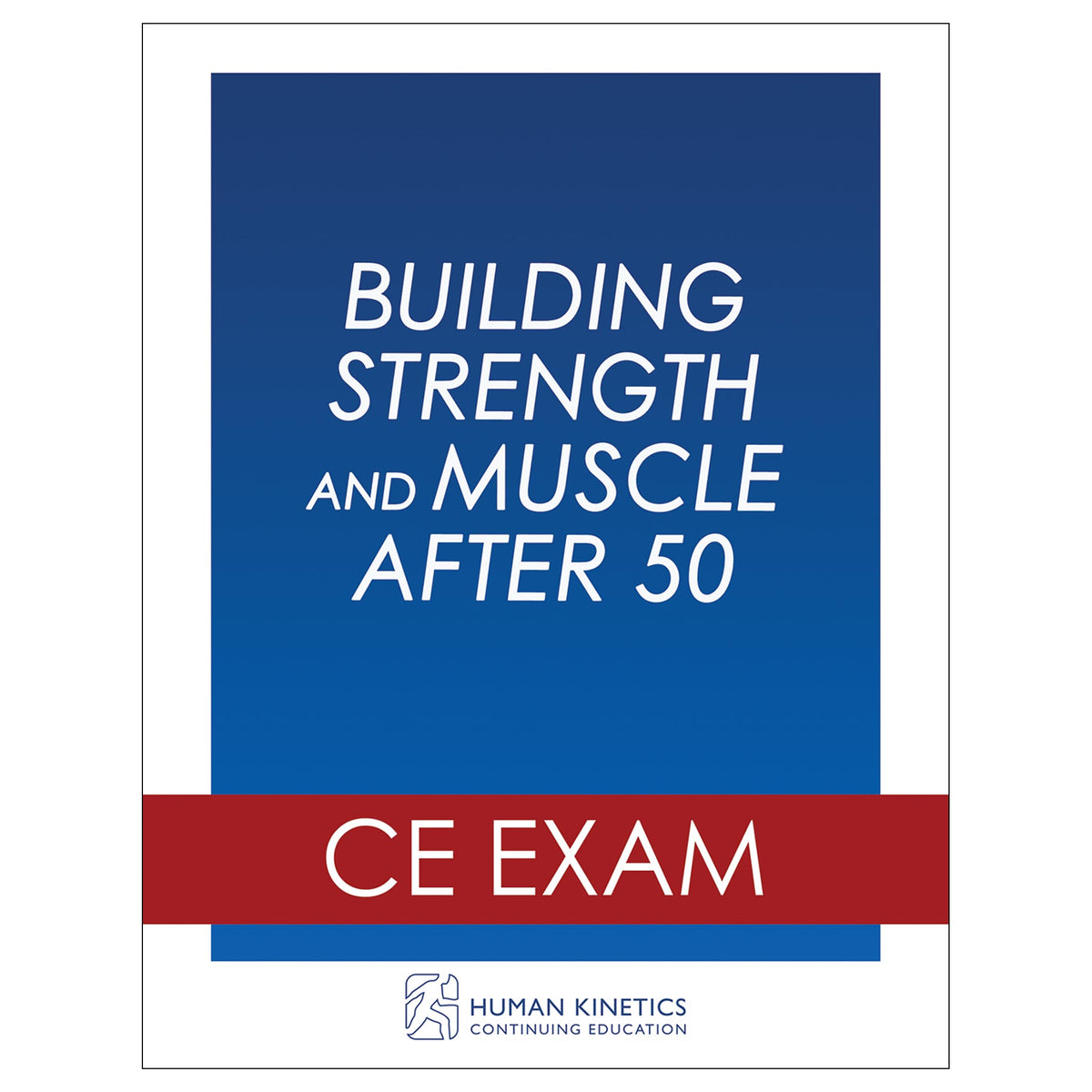 Building Strength and Muscle After 50 Online CE Exam Without Book