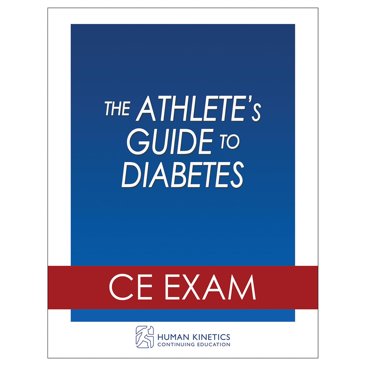 The Athlete's Guide to Diabetes Online CE Exam Without Book