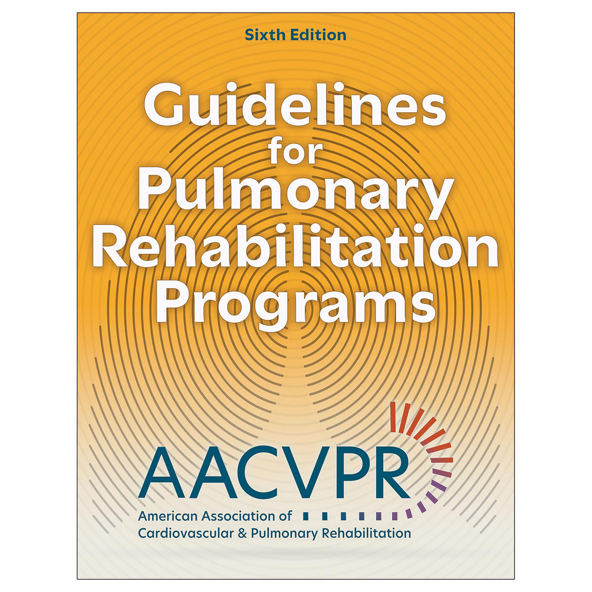 Guidelines for Pulmonary Rehabilitation Programs 6th Edition