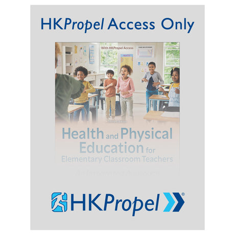 Health and Physical Education for Elementary Classroom Teachers 3rd Edition HKPropel Access
