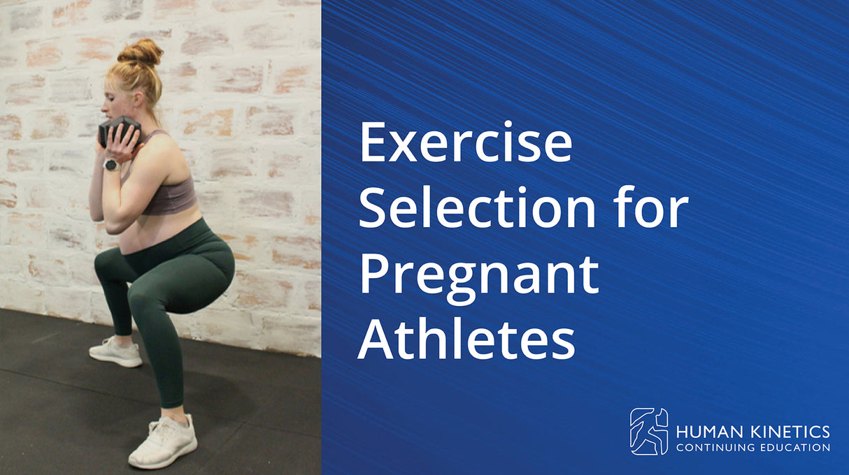 Exercise Selection for Pregnant Athletes Online CE Course