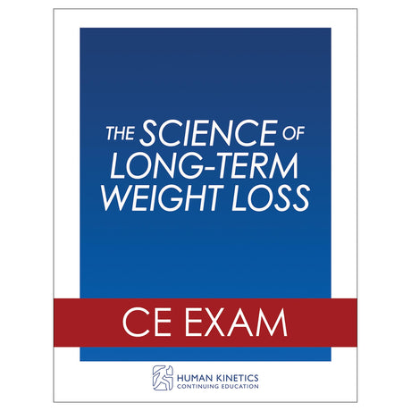 Science of Long-Term Weight Loss Online CE Exam Without Book, The