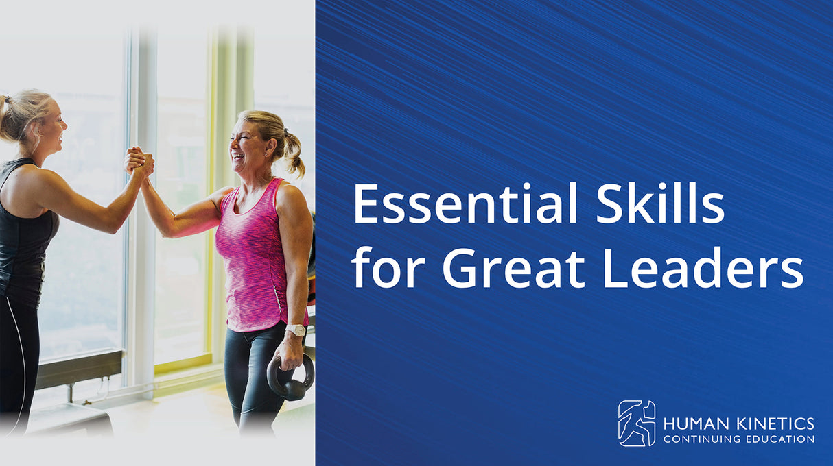 Essential Skills for Great Leaders Online CE Course