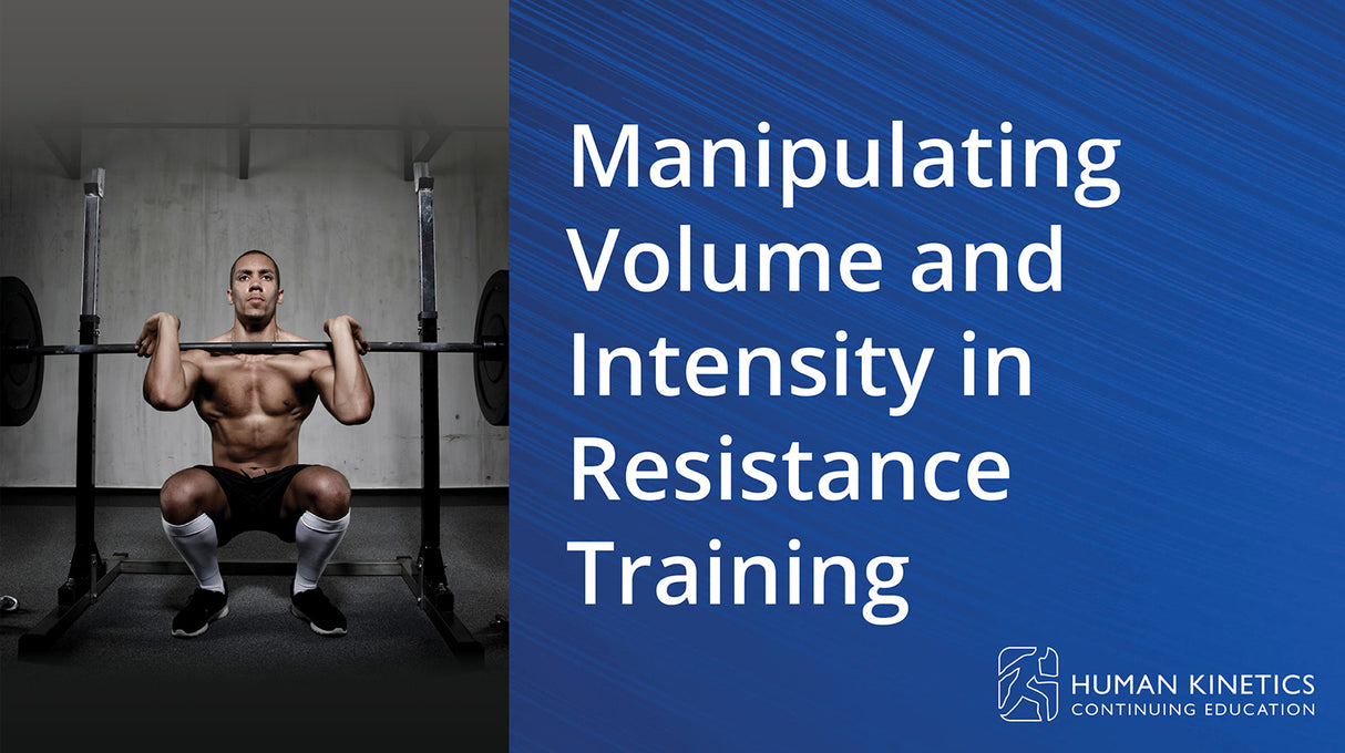 Manipulating Volume and Intensity in Resistance Training Online CE Course