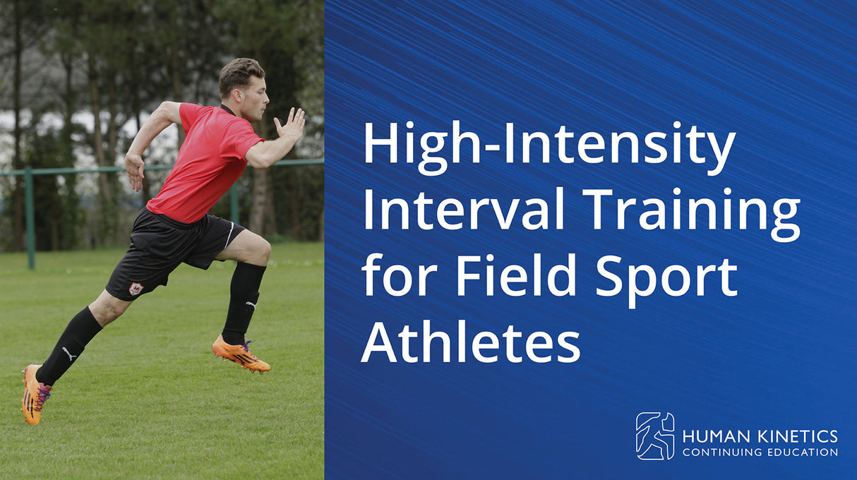 High-Intensity Interval Training for Field Sport Athletes Online CE Course