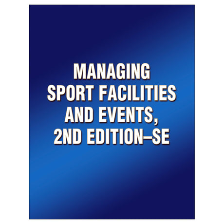 Managing Sport Facilities and Events, 2nd Edition-SE
