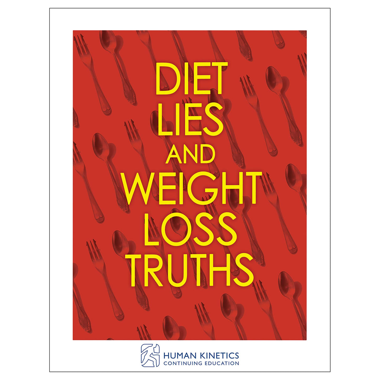 Diet Lies and Weight Loss Truths Online CE Exam With Print Book