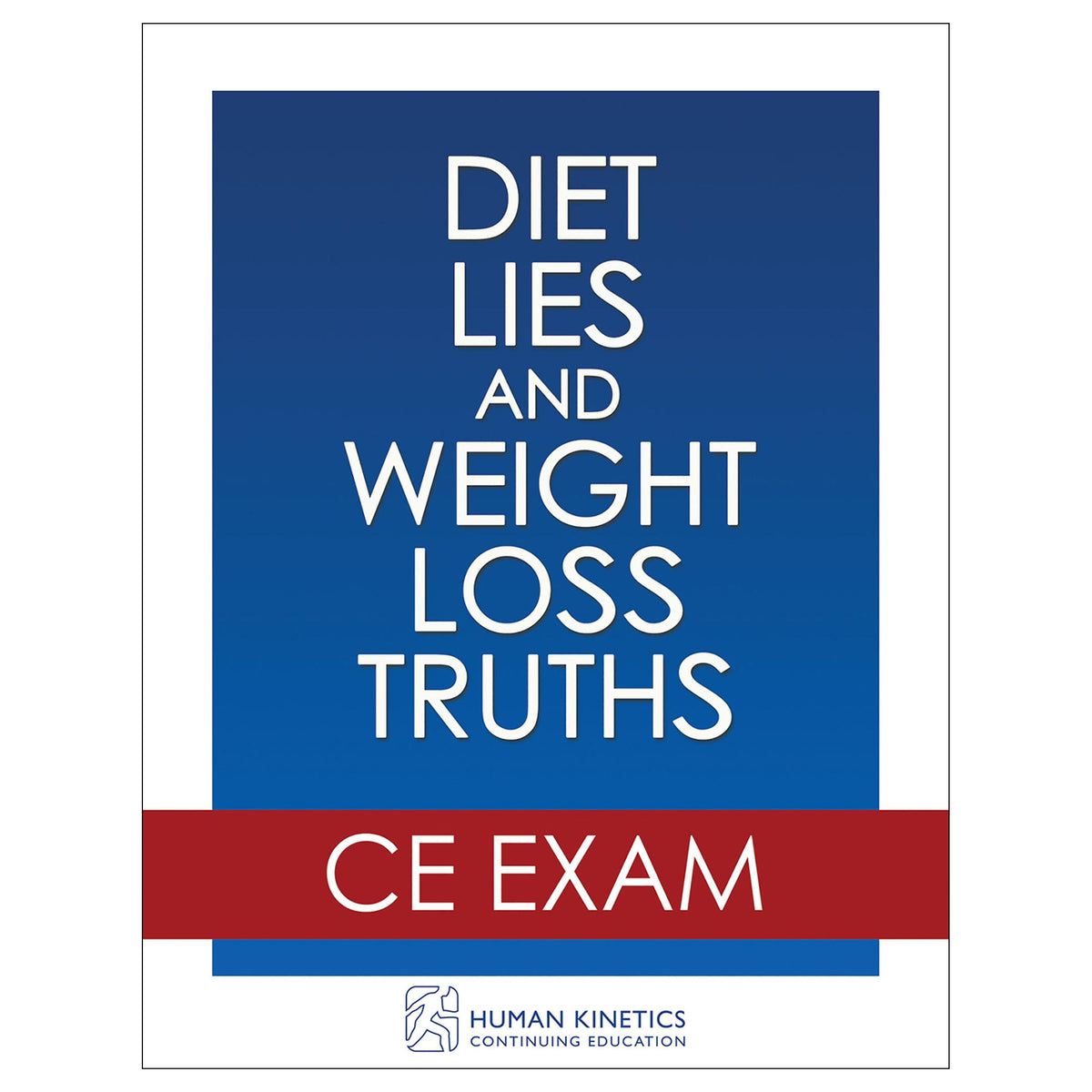 Diet Lies and Weight Loss Truths Online CE Exam Without Book
