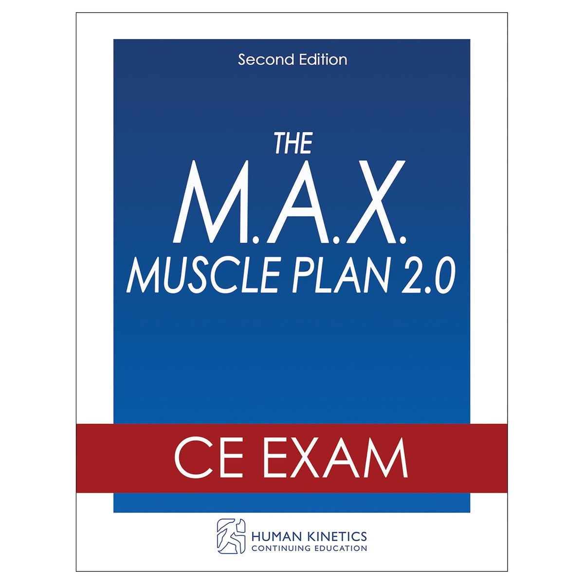 The M.A.X. Muscle Plan 2.0 2nd Edition Online CE Exam Without Book