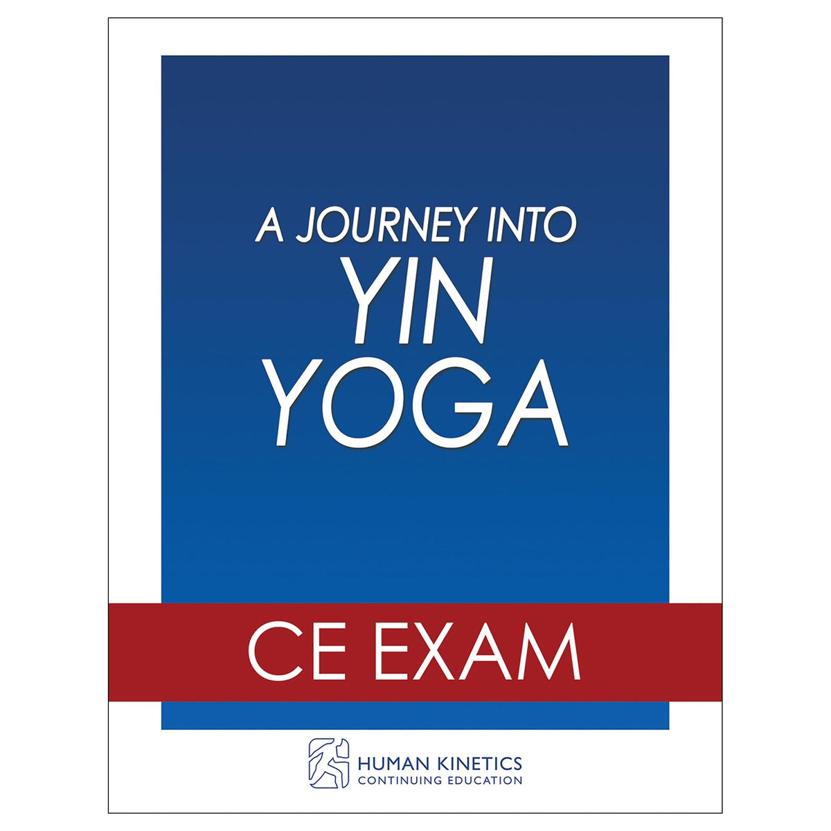 A Journey Into Yin Yoga Online CE Exam Without Book