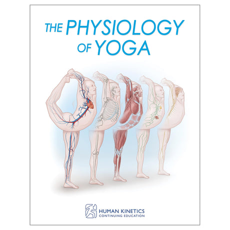Physiology of Yoga Online CE Exam With Print Book, The