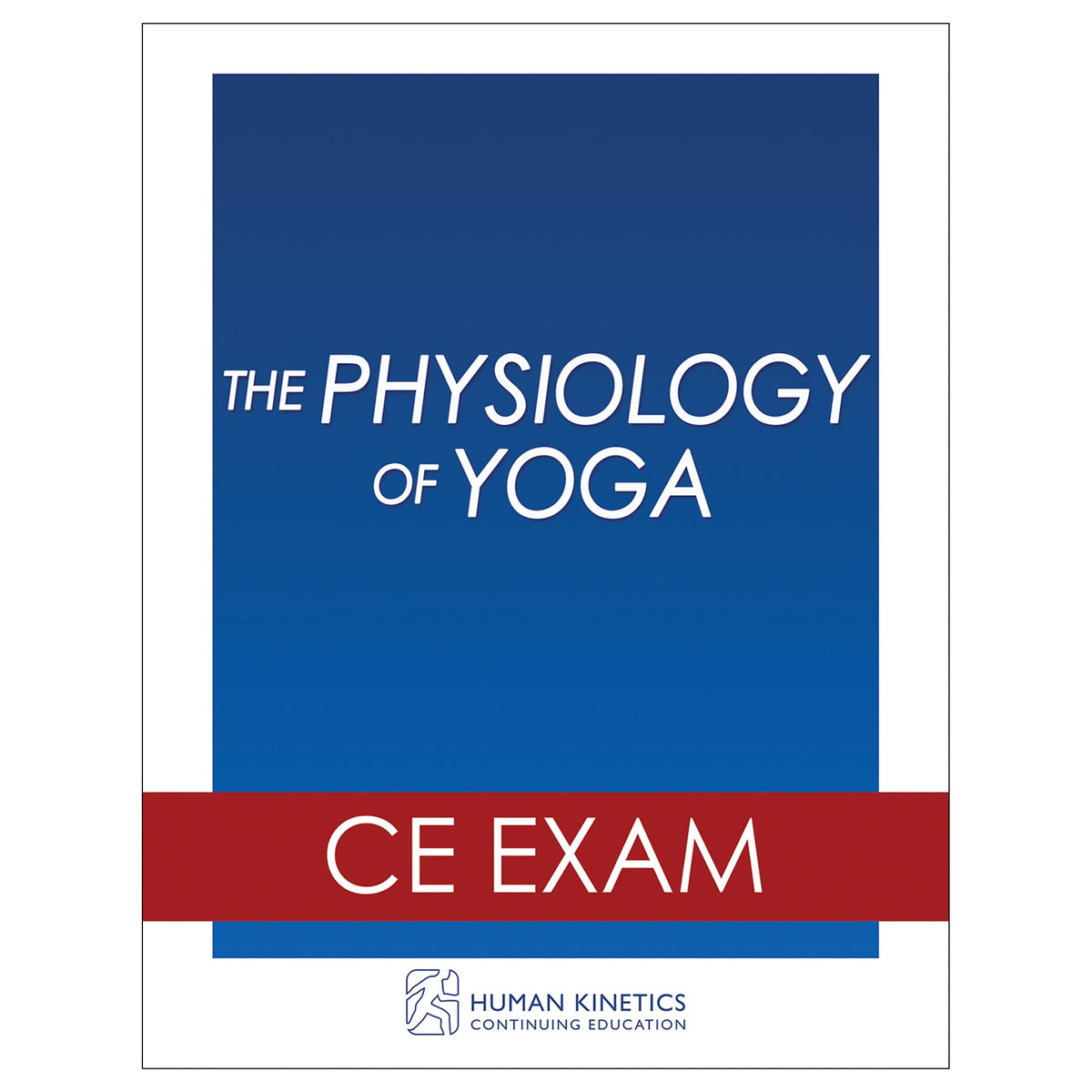 The Physiology of Yoga Online CE Exam Without Book