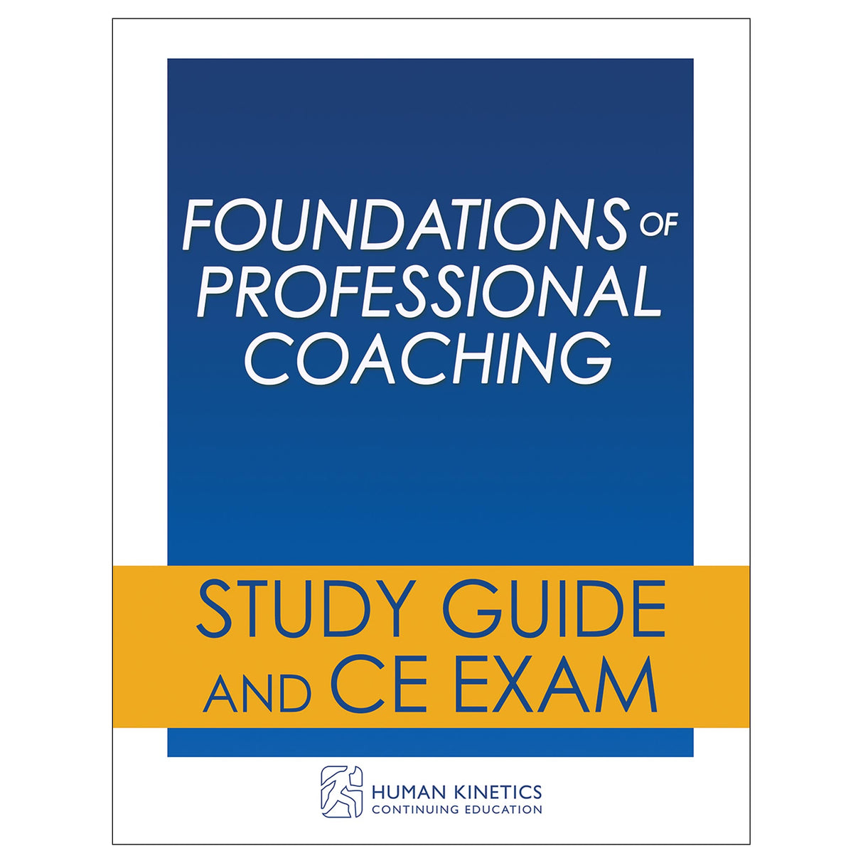 Foundations of Professional Coaching Online CE Course Without Book