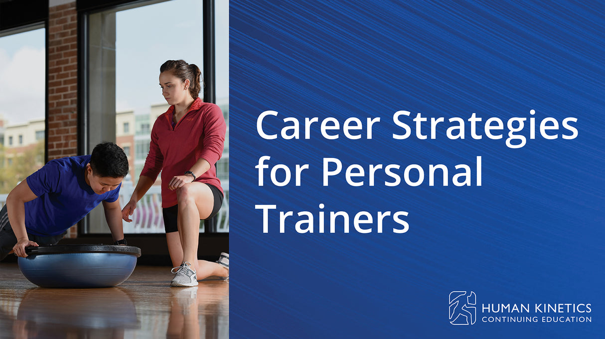 Career Strategies for Personal Trainers Online CE Course