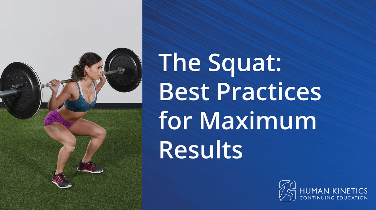 The Squat: Best Practices for Maximum Results Online CE Course