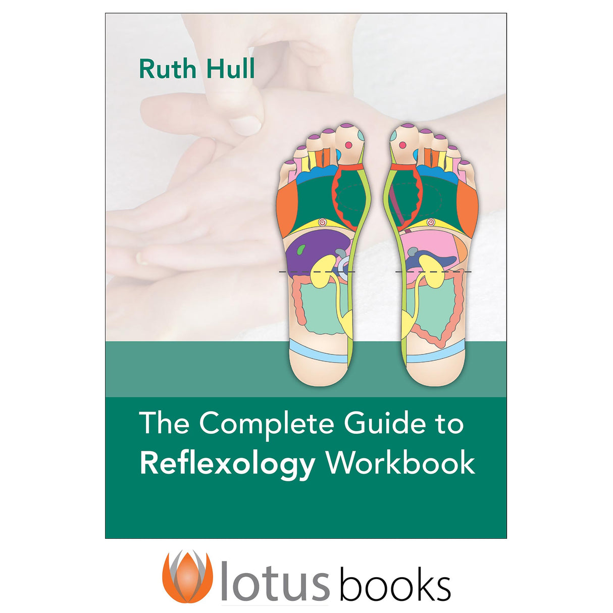 The Complete Guide to Reflexology Workbook