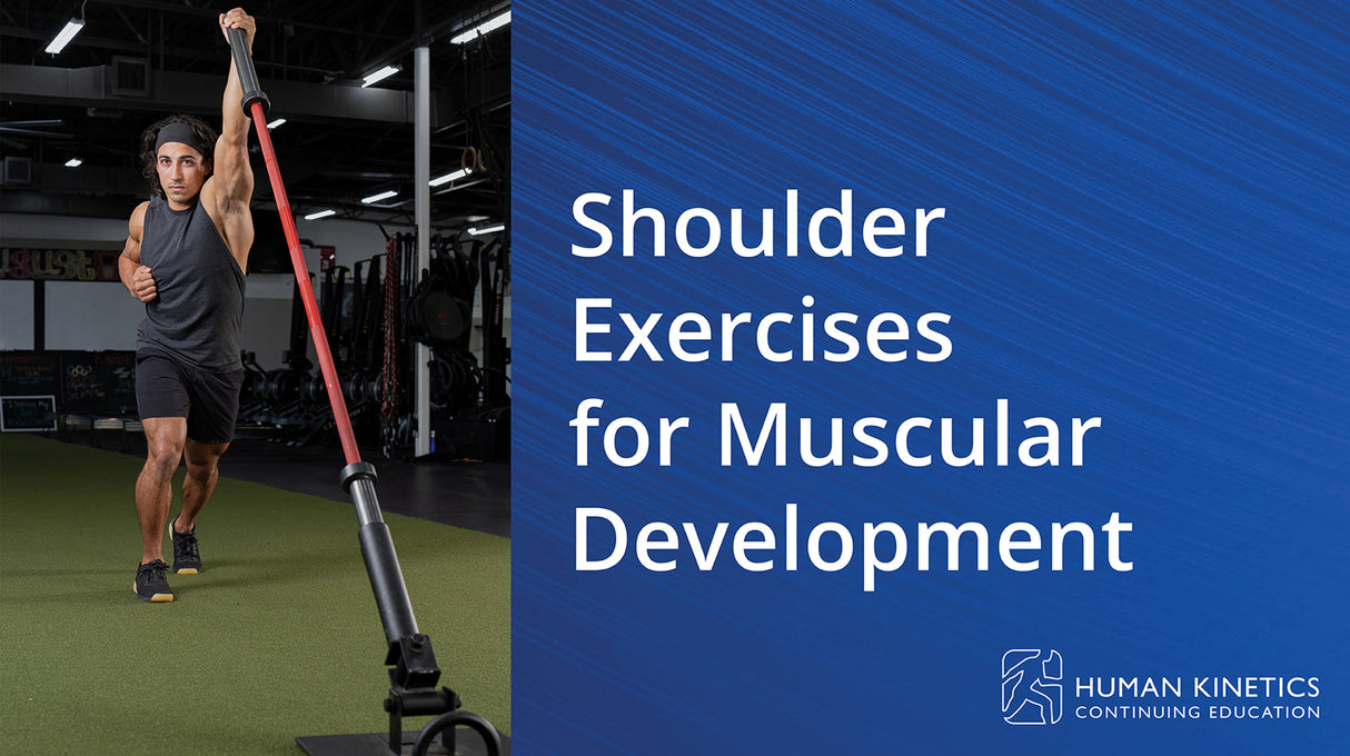 Shoulder Exercises for Muscular Development Online CE Course
