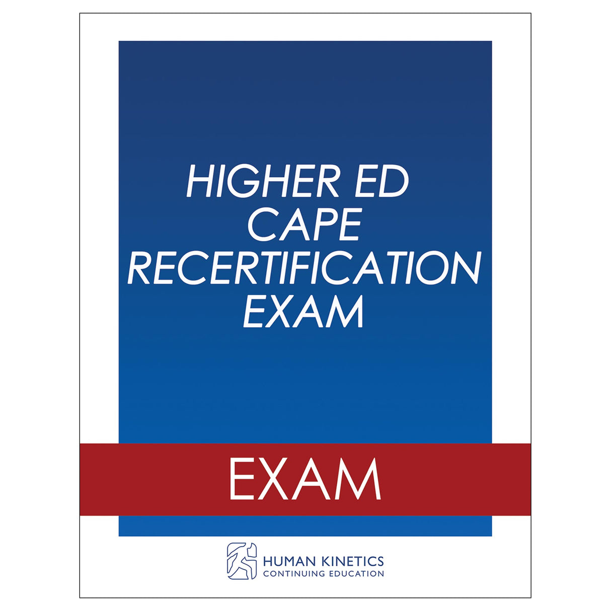 Higher Ed CAPE Recertification Exam