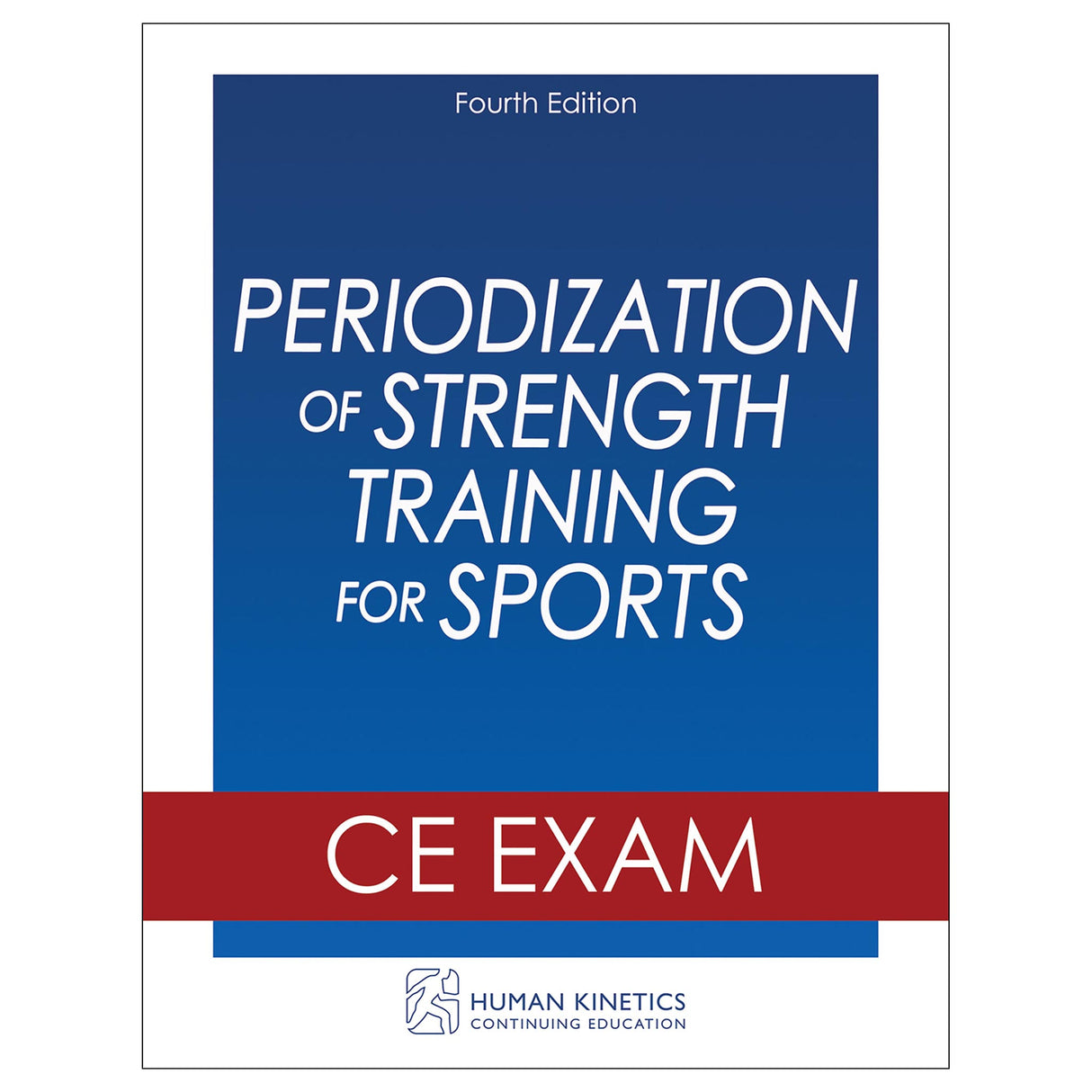 Periodization of Strength Training for Sports 4th Edition Online CE Exam Without Book