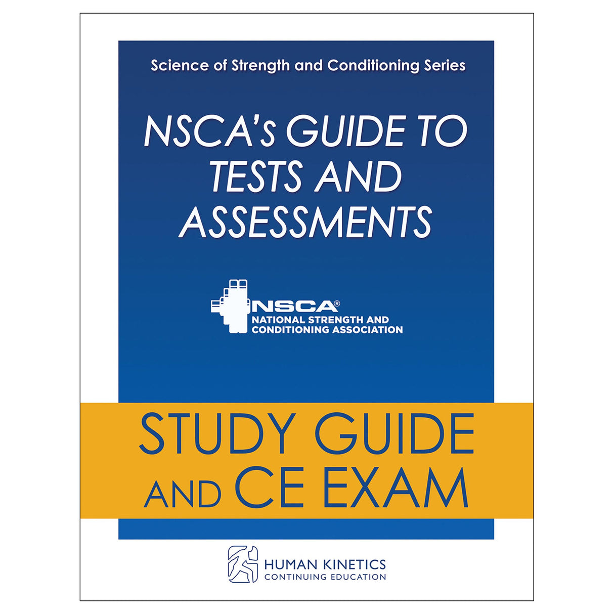 NSCA's Guide to Tests and Assessments Online CE Course Without Book