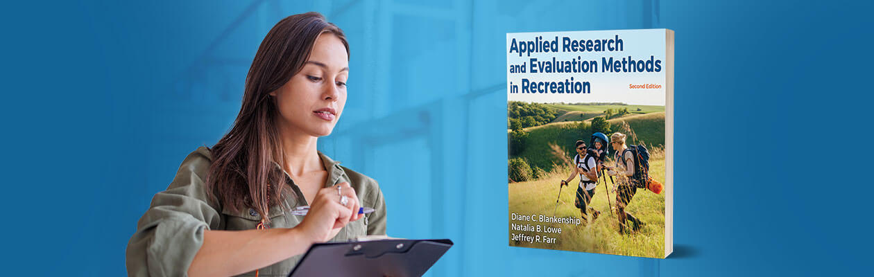 Applied Research and Evaluation Methods in Recreation 2E